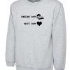 Break My Bed not My Heart Funny Ladies Sweatshirt