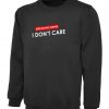 Breaking News I Don't Care Funny Ladies Womens Sweatshirt