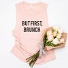 But First Brunch Tank Top