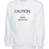 Caution I have No Filter Ladies Funny Sweatshirt