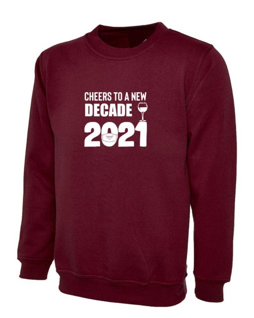 Cheers to new Decade Sweatshirt