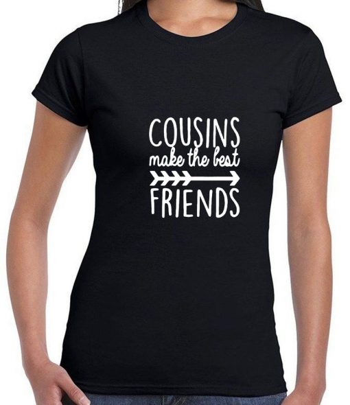 Cousins make the best friends T Shirt