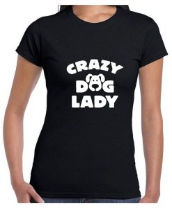 Crazy Dog Lady T shirt