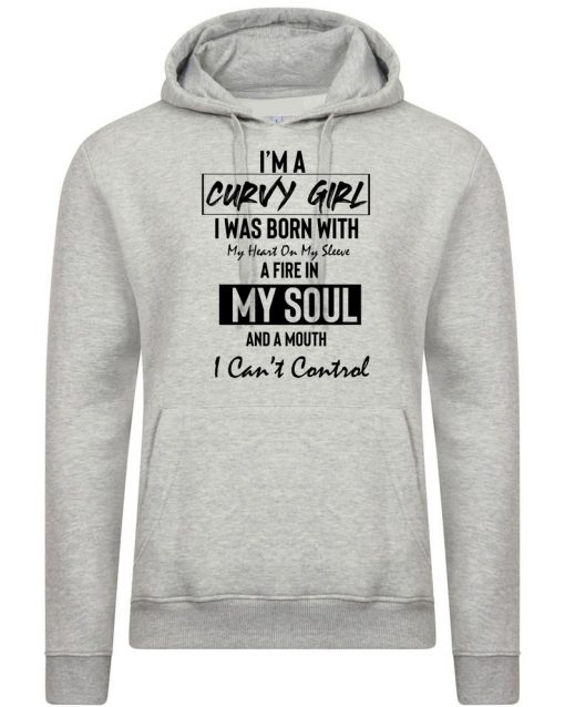 Curvy Girl With Fire in Soul and Mouth Can't Control Funny Womens Ladies Hoodie