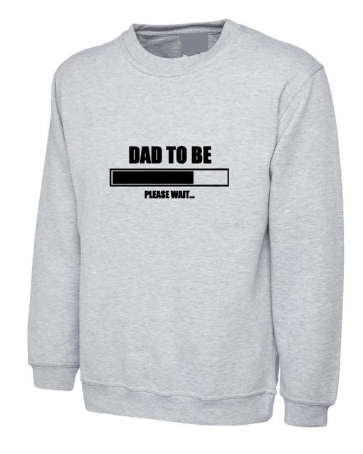 DAD TO BE Sweatshirt