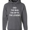 DAD The Man The Myth The Legend Hoodie