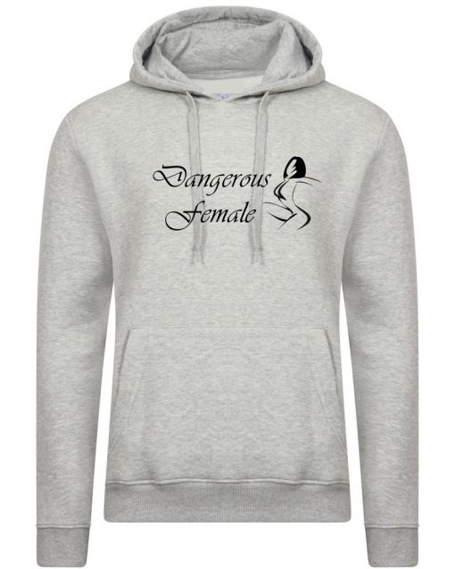 Dangerous Female Funny Ladies Hoodie