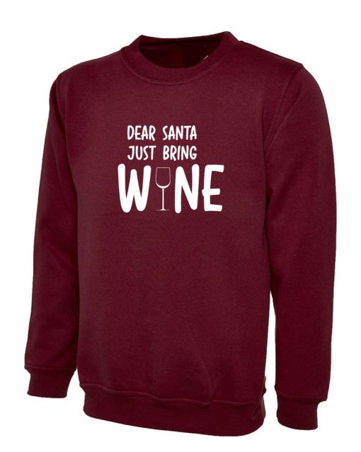 Dear Santa Bring Wine Funny Santa Clause Christmas Sweatshirt