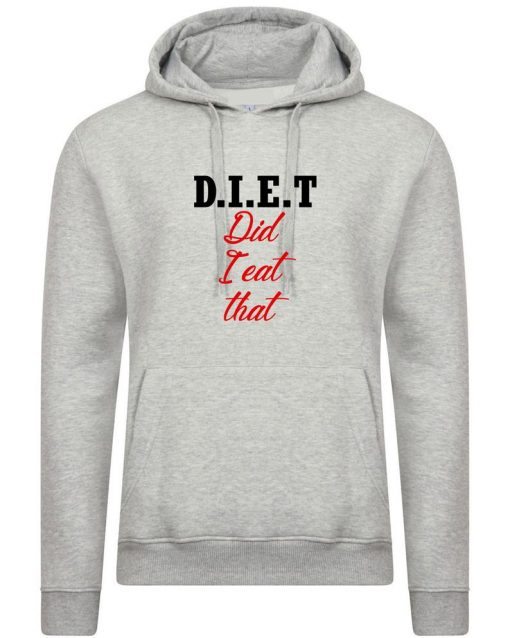 Did I Eat That DIET Hoodie