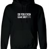 Do You Even Game Bro Funny Gaming Games Lover Hoodie