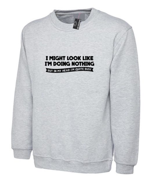 Doing Nothing Funny Ladies Womens Mens Unisex Sweatshirt