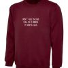 Don't Fall in Love Fall of a bridge it Hurts Less Funny Sweatshirt