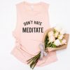 Don't Hate Meditate Tank Top