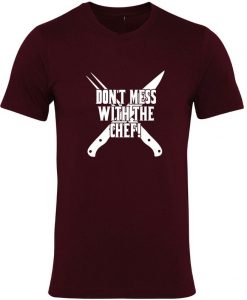 Don't Mess With The Chef T SHIRT