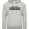 Don't b a Covidiot Hood Hoodie