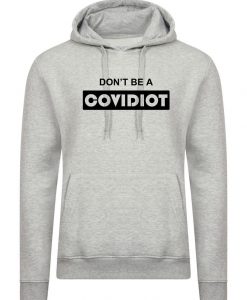 Don't b a Covidiot Hood Hoodie