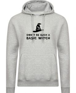 Don't be Such a Basic Witch Hoodie