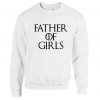 Father of Girls Sweatshirt