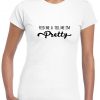 Feed me & Tell me I'm Pretty Fast Food Lovers Tshirt