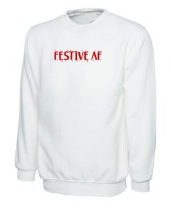 Festive AF Sweatshirt