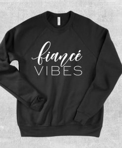 Fiancé Vibes Sweatshirt