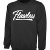 Flawless Sweatshirt