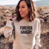 Forever Hangry Crewneck Sweatshirt