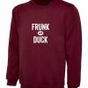 Frunk As Duck Sweatshirt