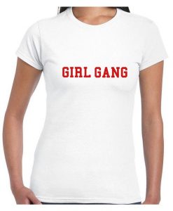 GIRL GANG T Shirt