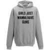 Girls Just Wanna Have Guns Funny Hoodie