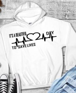 Greys anatomy its a beautiful day to save lives hoodie