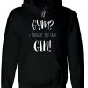 Gym I Thought You Said Gin Hoodie