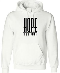 Hope Not Out Hoodie