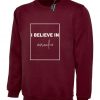 I Believe in Miracles Sweatshirt