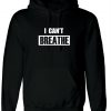 I can't Breathe Hoodie