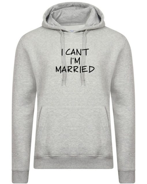 I can't I'm Married Hoodie