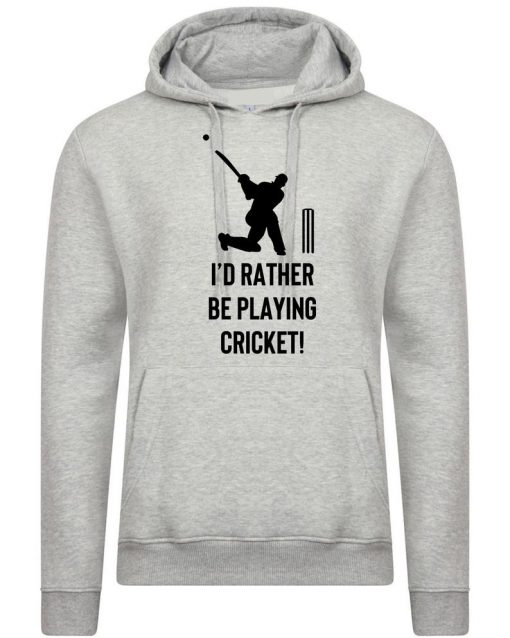 I'd rather be playing Cricket Hoodie