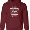 I's rather spend time with rough around the edges sinner than a well polished hypocrite Funny Hoodie