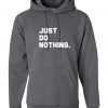 Just Do nothing Funny Lazy People Hoodie