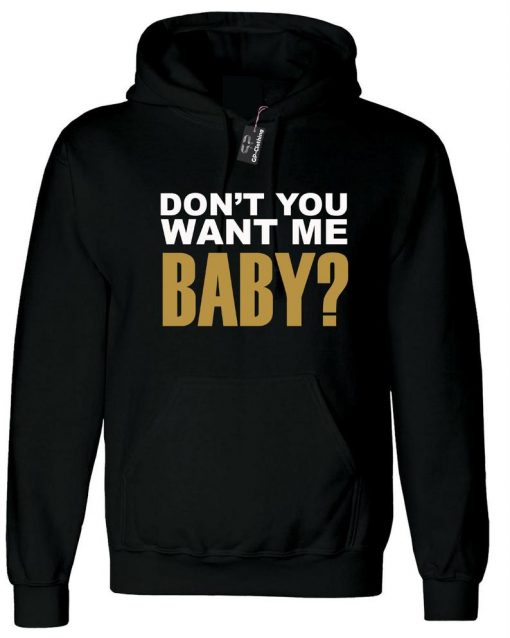 Ladies Don't you want me baby Womens Funny Hoodie