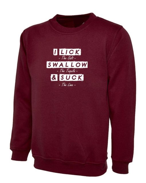 Lick Swallow & Suck Funny Ladies Sweatshirt