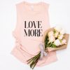 Love More Tank Top