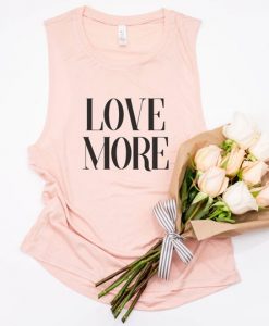 Love More Tank Top