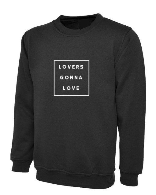 Lovers gonna Love Sweatshirt