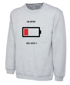 Low Battery Need Coffee Funny Sweatshirt