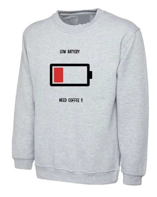 Low Battery Need Coffee Funny Sweatshirt