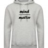 MIND OVER MATTER Cute Hoodie