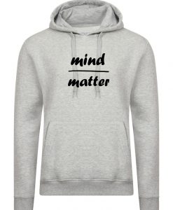 MIND OVER MATTER Cute Hoodie