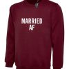 Married AF Sweatshirt