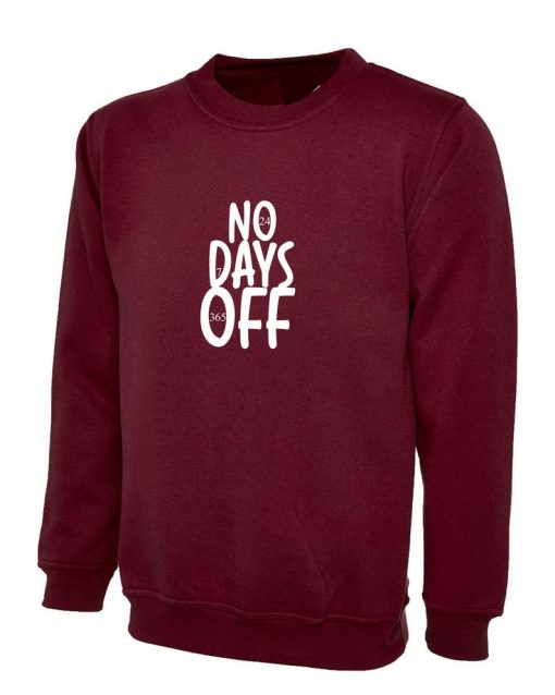 No Days Off Funny Hectic Routine Sweatshirt